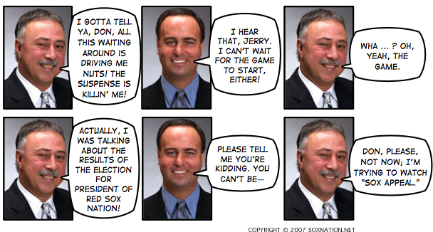 Jerry Remy and Don Orsillo remind us that Red Sox Nation is anxiously awaiting the election results of its presidential race … oh, and Game 1 of the ALDS, too.