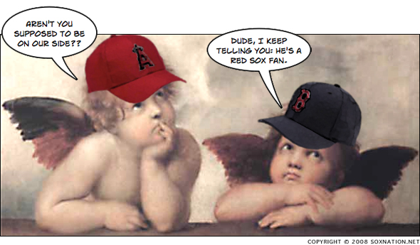 God is a Red Sox fan. Just ask the Angels.