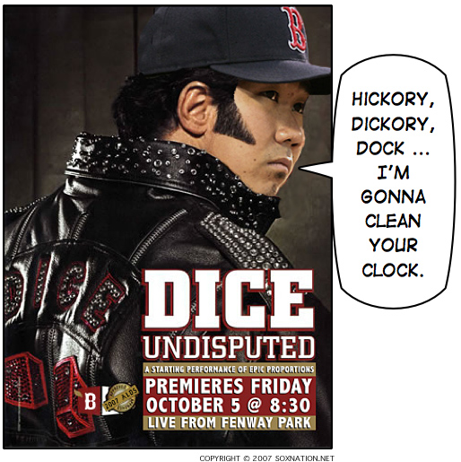 Dice-K Matsuzaka is going to spank the Los Angels of Anaheim at Fenway Park, 2007 ALDS Game 2